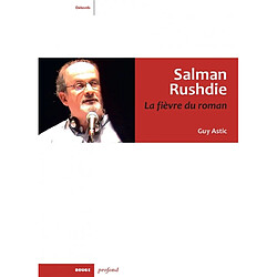 Salman Rushdie : la fièvre du roman