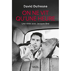 On ne vit qu'une heure : une virée avec Jacques Brel