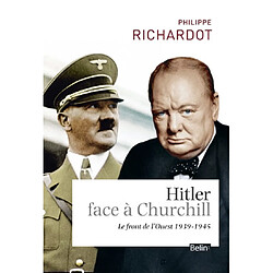 Hitler face à Churchill : le front de l'Ouest : 1939-1945