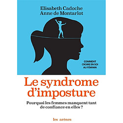 Le syndrome d'imposture : pourquoi les femmes manquent tant de confiance en elles ?