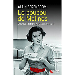 Une enquête de Michel Van Loo, détective privé. Le coucou de Malines