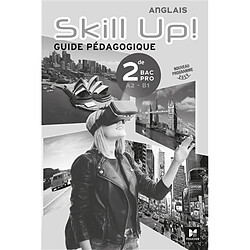 Skill up! anglais, 2de bac pro : guide pédagogique : nouveau programme 2019 - Occasion