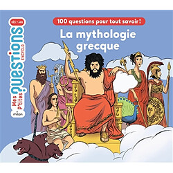 La mythologie grecque : 100 questions pour tout connaître