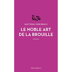 Le noble art de la brouille