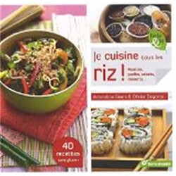 Je cuisine tous les riz ! : risottos, paellas, salades, desserts...