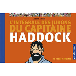 L'Intégrale des jurons du Capitaine Haddock : Le Haddock illustré