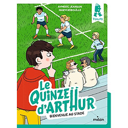 Le Quinze d'Arthur. Bienvenue au stade - Occasion