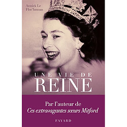 Une vie de reine : le roman des Windsor