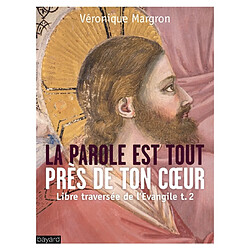 Libre traversée de l'Evangile. Vol. 2. La parole est tout près de ton coeur - Occasion