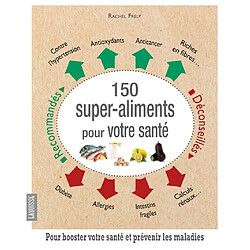 150 super-aliments pour votre santé : pour booster votre santé et prévenir les maladies - Occasion