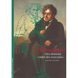 Chateaubriand : des illusions contre des souvenirs - Occasion