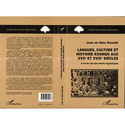 Langues, culture et histoire koongo aux XVIIe et XVIIIe siècles : à travers les documents linguistiques. Vol. 1. Texte