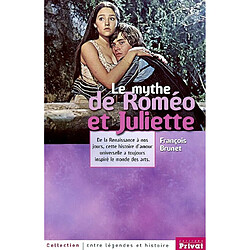 Le mythe de Roméo et Juliette : de la Renaissance à nos jours, cette histoire d'amour universelle a toujours inspiré le monde des arts - Occasion