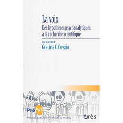 Cahiers de Préaut, n° 10. La voix : des hypothèses psychanalytiques à la recherche scientifique