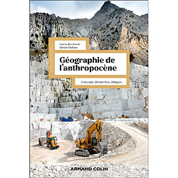 Géographie de l'anthropocène : concepts, démarches, éthiques