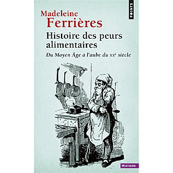 Histoire des peurs alimentaires : du Moyen Age à l'aube du XXe siècle - Occasion