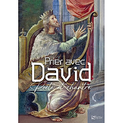 Prier avec David : poète et chantre - Occasion