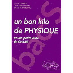 Un bon kilo de physique et une petite dose de chimie