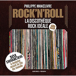 Rock'n'roll : la discothèque rock idéale. Vol. 2. 101 disques à écouter avant la fin du monde