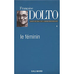 Articles et conférences. Vol. 5. Le féminin - Occasion