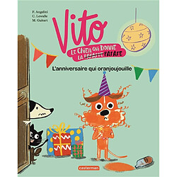 Vito, le chien qui donne la patate. L'anniversaire qui oranjoujouille - Occasion