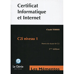 Certificat informatique et Internet : C2i niveau 1 : permis de réussir le C2i (référentiel 2011) - Occasion