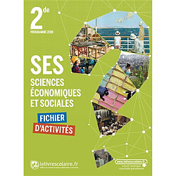 SES, sciences économiques et sociales 2de : fichier d'activités : programme 2019