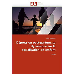 Dépression post-partum : sa dynamique sur la socialisation de l''enfant