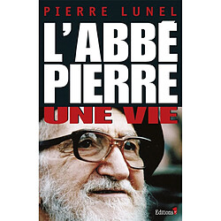 L'abbé Pierre : une vie