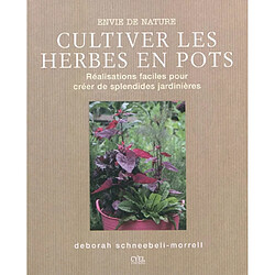 Cultiver les herbes en pots : réalisations faciles pour créer de splendides jardinières - Occasion