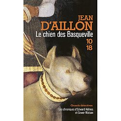 Les chroniques d'Edward Holmes et Gower Watson. Le chien des Basqueville : les chroniques d'Edward Holmes sous la régence du duc de Bedford et durant la cruelle et sanglante guerre entre les Armagnacs et les Bourguignons - Occasion