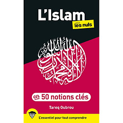 L'islam pour les nuls en 50 notions clés : l'essentiel pour tout comprendre