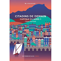 La tour de garde. Capitale du Nord. Vol. 1. Citadins de demain - Occasion