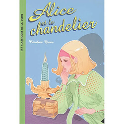 Alice. Vol. 1. Alice et le chandelier - Occasion