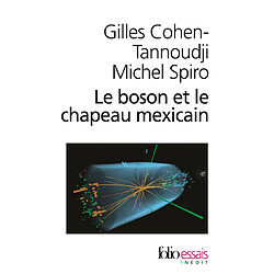 Le boson et le chapeau mexicain : un nouveau grand récit de l'univers - Occasion