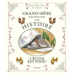 Grand-mère raconte moi une histoire. L'école est finie !