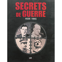 La Seconde Guerre mondiale : secrets : témoignages, anecdotes, révélations