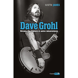 Dave Grohl : Nirvana, Foo Fighters et autres mésaventures - Occasion