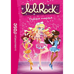 Lolirock. Vol. 6. Musique magique