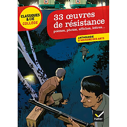 33 oeuvres de résistance : poèmes, photos, affiches, lettres... : anthologie