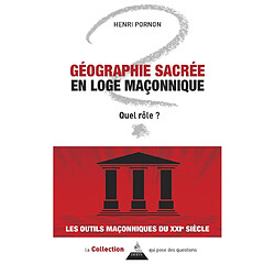 Géographie sacrée en loge symbolique : quel rôle ?