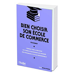 Bien choisir son école de commerce - Occasion