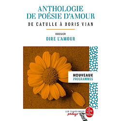 Anthologie de poésie d'amour : de Catulle à Boris Vian