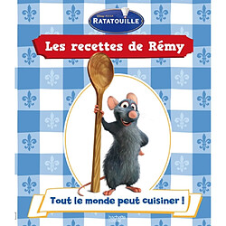 Les recettes de Rémy. Vol. 1. Tout le monde peut cuisiner ! - Occasion