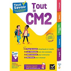 Tout le CM2 : tout savoir pour comprendre et progresser !