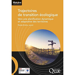 Trajectoires de transition écologique : vers une planification dynamique et adaptative des territoires