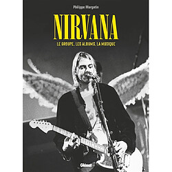 Nirvana : le groupe, les albums, la musique