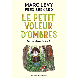 Le petit voleur d'ombres. Vol. 2. Perdu dans la forêt