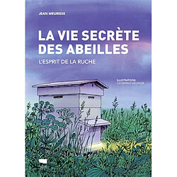 La vie secrète des abeilles : l'esprit de la ruche