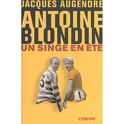 Antoine Blondin, un singe en été